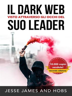 cover image of Il Dark Web visto attraverso gli occhi del suo leader